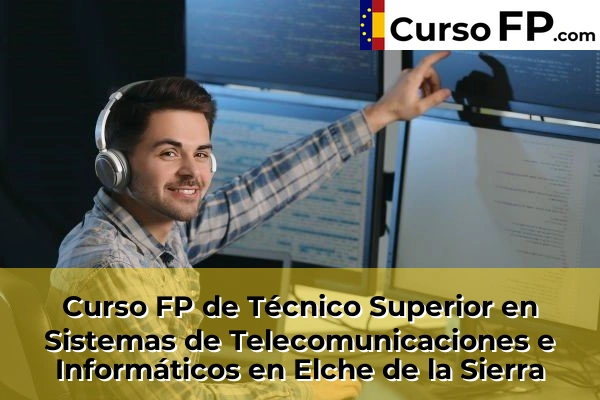 Curso FP de Técnico Superior en Sistemas de Telecomunicaciones e Informáticos en Elche