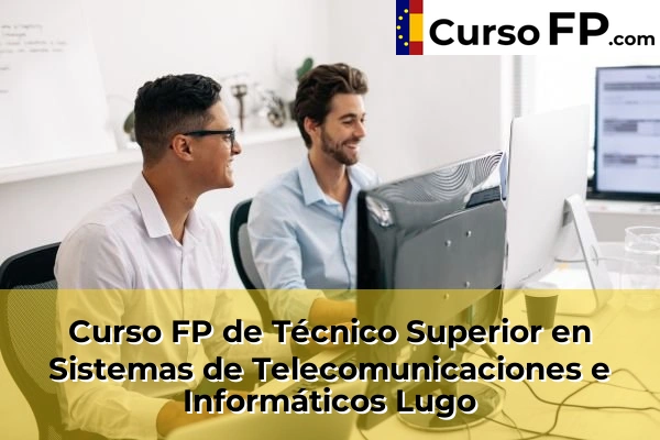 Curso FP de Técnico Superior en Sistemas de Telecomunicaciones e Informáticos en la provincia de Cádiz 99 Curso FP de Técnico Superior en Sistemas de Telecomunicaciones e Informáticos en la provincia de Lugo