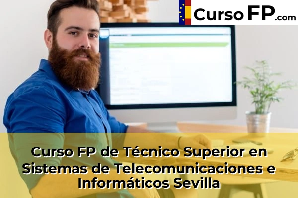 Curso FP de Técnico Superior en Sistemas de Telecomunicaciones e Informáticos en la provincia de Cádiz 110 Curso FP de Técnico Superior en Sistemas de Telecomunicaciones e Informáticos en la provincia de Sevilla