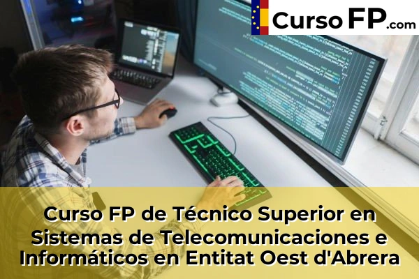 Curso FP de Técnico Superior en Sistemas de Telecomunicaciones e Informáticos en L'Hospitalet de Llobregat 64 Curso FP de Técnico Superior en Sistemas de Telecomunicaciones e Informáticos en Entitat Oest d'Abrera