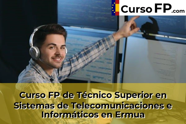 Curso FP de Técnico Superior en Sistemas de Telecomunicaciones e Informáticos en Ermua