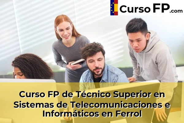 Curso FP de Técnico Superior en Sistemas de Telecomunicaciones e Informáticos en Ferrol