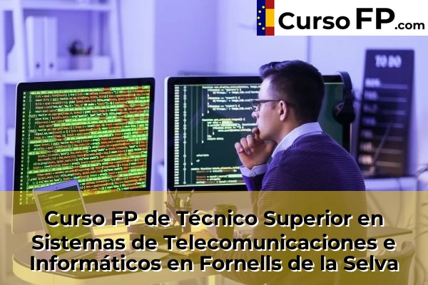Curso FP de Técnico Superior en Sistemas de Telecomunicaciones e Informáticos en la provincia de Girona 12 Curso FP de Técnico Superior en Sistemas de Telecomunicaciones e Informáticos en Fornells de la Selva