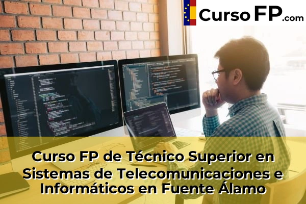 Curso FP de Técnico Superior en Sistemas de Telecomunicaciones e Informáticos en la provincia de Murcia 35 Curso FP de Técnico Superior en Sistemas de Telecomunicaciones e Informáticos en Fuente Álamo