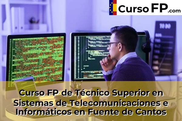 Curso FP de Técnico Superior en Sistemas de Telecomunicaciones e Informáticos en Fuente de Cantos