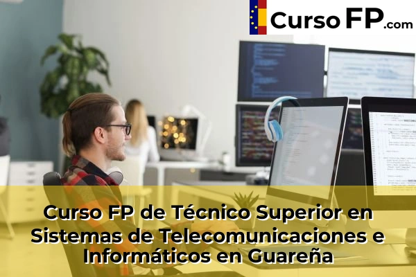 Curso FP de Técnico Superior en Sistemas de Telecomunicaciones e Informáticos en Guareña