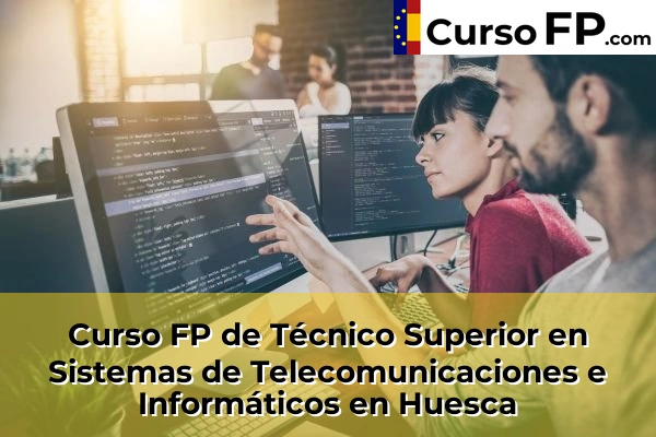 Curso FP de Técnico Superior en Sistemas de Telecomunicaciones e Informáticos en Huesca