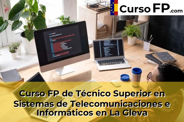 Curso FP de Técnico Superior en Sistemas de Telecomunicaciones e Informáticos en L'Hospitalet de Llobregat 75 Curso FP de Técnico Superior en Sistemas de Telecomunicaciones e Informáticos en La Gleva