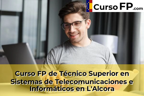 Curso FP de Técnico Superior en Sistemas de Telecomunicaciones e Informáticos en Almazora 47 Curso FP de Técnico Superior en Sistemas de Telecomunicaciones e Informáticos en L'Alcora