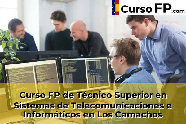 Curso FP de Técnico Superior en Sistemas de Telecomunicaciones e Informáticos en la provincia de Murcia 49 Curso FP de Técnico Superior en Sistemas de Telecomunicaciones e Informáticos en Los Camachos