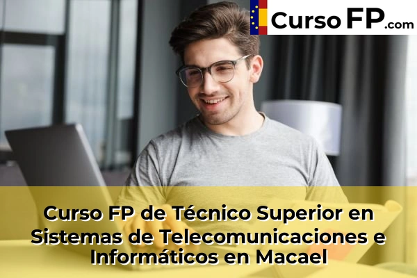 Curso FP de Técnico Superior en Sistemas de Telecomunicaciones e Informáticos en El Ejido 58 Curso FP de Técnico Superior en Sistemas de Telecomunicaciones e Informáticos en Macael