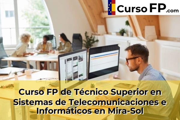 Curso FP de Técnico Superior en Sistemas de Telecomunicaciones e Informáticos en L'Hospitalet de Llobregat 88 Curso FP de Técnico Superior en Sistemas de Telecomunicaciones e Informáticos en Mira-Sol