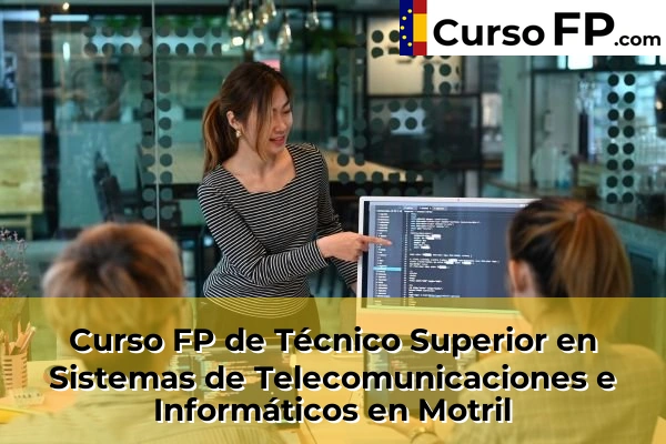 Curso FP de Técnico Superior en Sistemas de Telecomunicaciones e Informáticos en Gójar 63 Curso FP de Técnico Superior en Sistemas de Telecomunicaciones e Informáticos en Motril