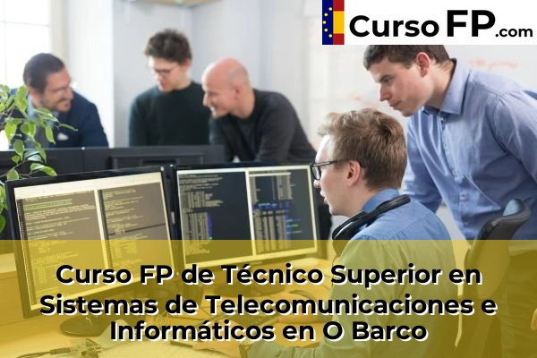 Curso FP de Técnico Superior en Sistemas de Telecomunicaciones e Informáticos en la provincia de Ourense 11 Curso FP de Técnico Superior en Sistemas de Telecomunicaciones e Informáticos en O Barco