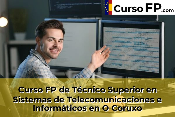 Curso FP de Técnico Superior en Sistemas de Telecomunicaciones e Informáticos en la provincia de Pontevedra 47 Curso FP de Técnico Superior en Sistemas de Telecomunicaciones e Informáticos en O Coruxo