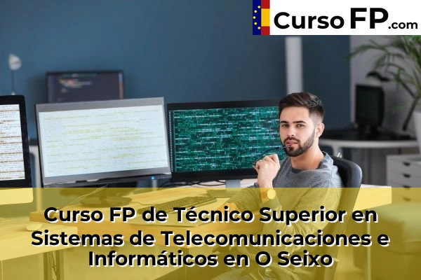 Curso FP de Técnico Superior en Sistemas de Telecomunicaciones e Informáticos en la provincia de Pontevedra 51 Curso FP de Técnico Superior en Sistemas de Telecomunicaciones e Informáticos en O Seixo