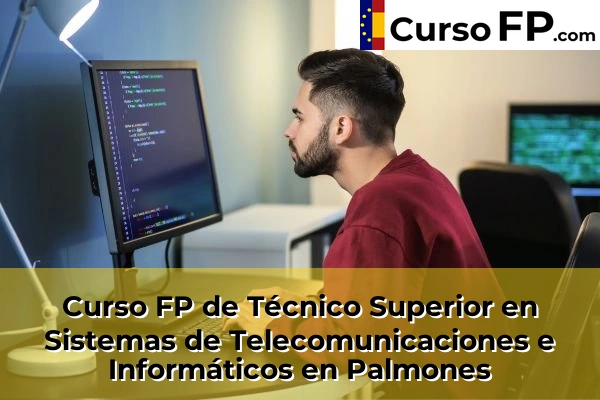 Curso FP de Técnico Superior en Sistemas de Telecomunicaciones e Informáticos en Palmones