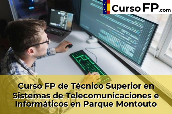 Curso FP de Técnico Superior en Sistemas de Telecomunicaciones e Informáticos en Parque Montouto