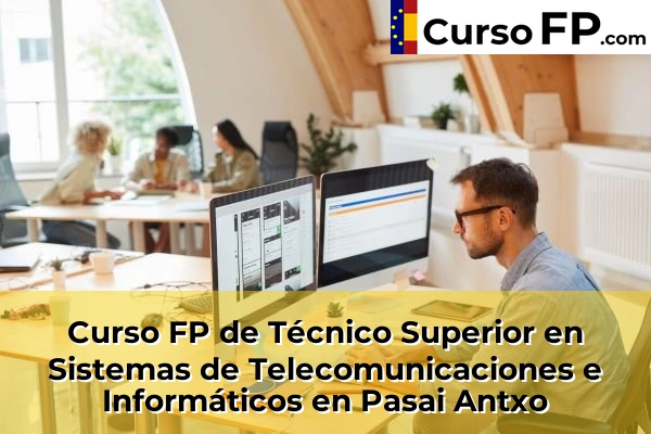Curso FP de Técnico Superior en Sistemas de Telecomunicaciones e Informáticos en Azkoitia 60 Curso FP de Técnico Superior en Sistemas de Telecomunicaciones e Informáticos en Pasai Antxo