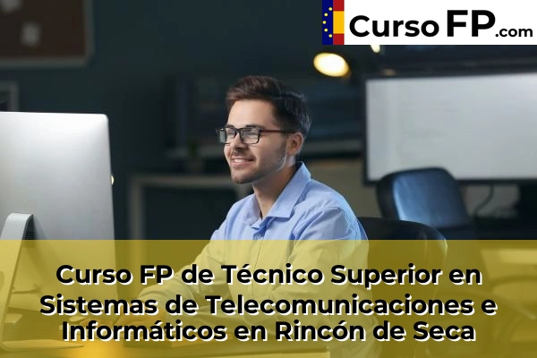 Curso FP de Técnico Superior en Sistemas de Telecomunicaciones e Informáticos en la provincia de Murcia 65 Curso FP de Técnico Superior en Sistemas de Telecomunicaciones e Informáticos en Rincón de Seca