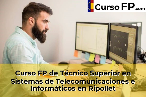 Curso FP de Técnico Superior en Sistemas de Telecomunicaciones e Informáticos en L'Hospitalet de Llobregat 112 Curso FP de Técnico Superior en Sistemas de Telecomunicaciones e Informáticos en Ripollet
