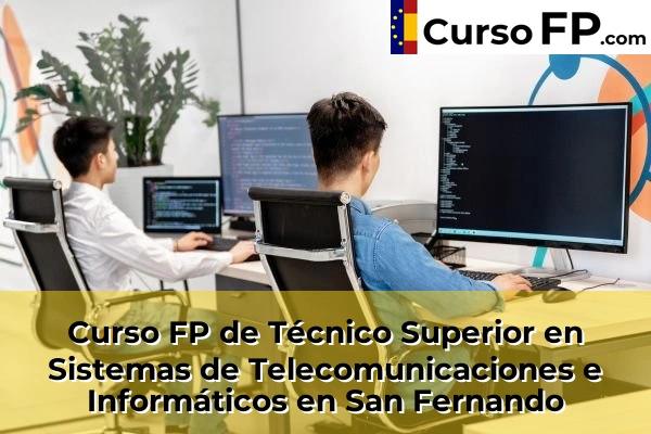 Curso FP de Técnico Superior en Sistemas de Telecomunicaciones e Informáticos en San Fernando
