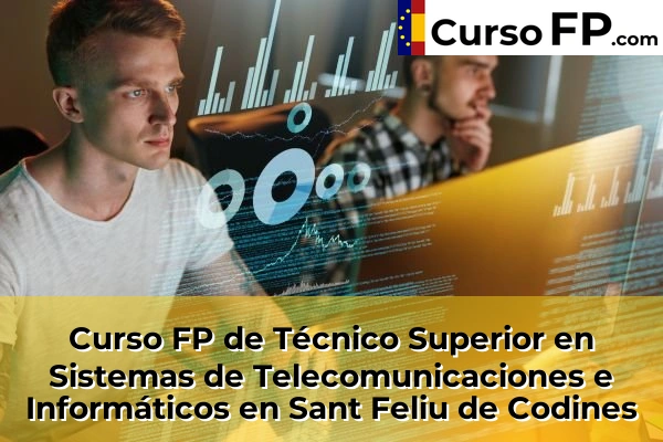 Curso FP de Técnico Superior en Sistemas de Telecomunicaciones e Informáticos en L'Hospitalet de Llobregat 124 Curso FP de Técnico Superior en Sistemas de Telecomunicaciones e Informáticos en Sant Feliu de Codines