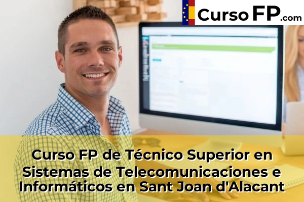 Curso FP de Técnico Superior en Sistemas de Telecomunicaciones e Informáticos en Sant Joan d'Alacant