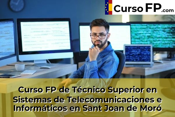 Curso FP de Técnico Superior en Sistemas de Telecomunicaciones e Informáticos en Almazora 57 Curso FP de Técnico Superior en Sistemas de Telecomunicaciones e Informáticos en Sant Joan de Moró