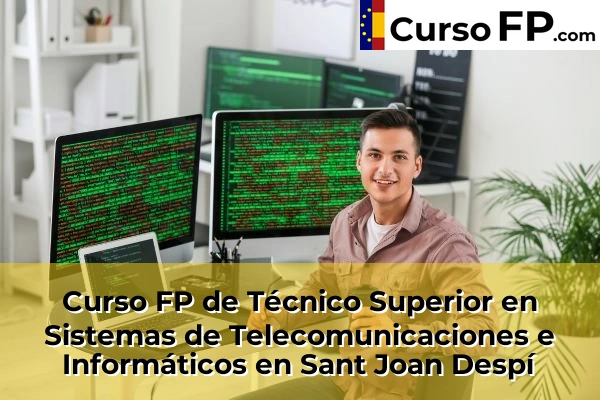 Curso FP de Técnico Superior en Sistemas de Telecomunicaciones e Informáticos en L'Hospitalet de Llobregat 128 Curso FP de Técnico Superior en Sistemas de Telecomunicaciones e Informáticos en Sant Joan Despí