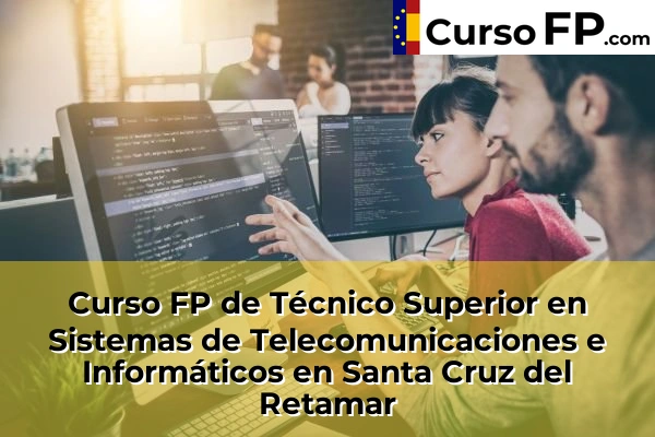 Curso FP de Técnico Superior en Sistemas de Telecomunicaciones e Informáticos en Chozas de Canales 54 Curso FP de Técnico Superior en Sistemas de Telecomunicaciones e Informáticos en Santa Cruz del Retamar