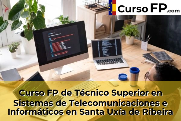 Curso FP de Técnico Superior en Sistemas de Telecomunicaciones e Informáticos en Santa Uxía de Ribeira