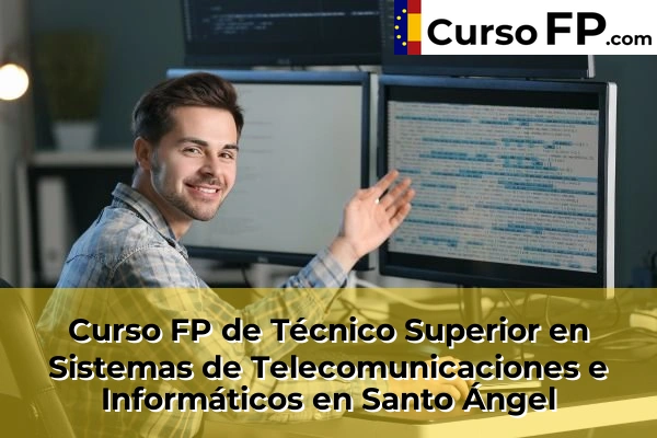 Curso FP de Técnico Superior en Sistemas de Telecomunicaciones e Informáticos en la provincia de Murcia 73 Curso FP de Técnico Superior en Sistemas de Telecomunicaciones e Informáticos en Santo Ángel
