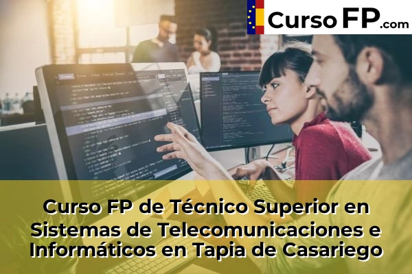 Curso FP de Técnico Superior en Sistemas de Telecomunicaciones e Informáticos en Avilés 61 Curso FP de Técnico Superior en Sistemas de Telecomunicaciones e Informáticos en Tapia de Casariego