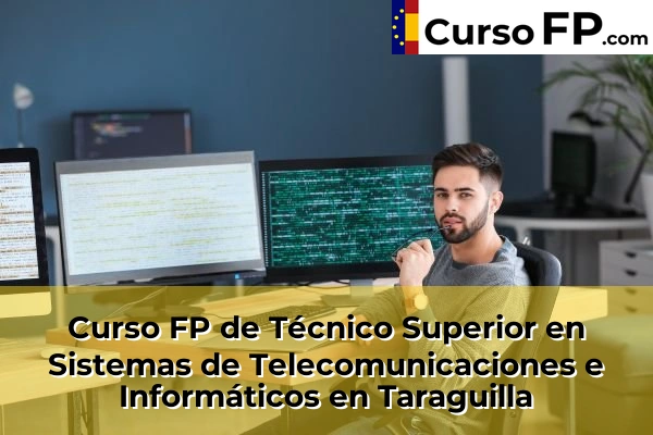 Curso FP de Técnico Superior en Sistemas de Telecomunicaciones e Informáticos en Taraguilla