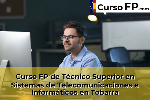 Curso FP de Técnico Superior en Sistemas de Telecomunicaciones e Informáticos en Hellín 36 Curso FP de Técnico Superior en Sistemas de Telecomunicaciones e Informáticos en Tobarra