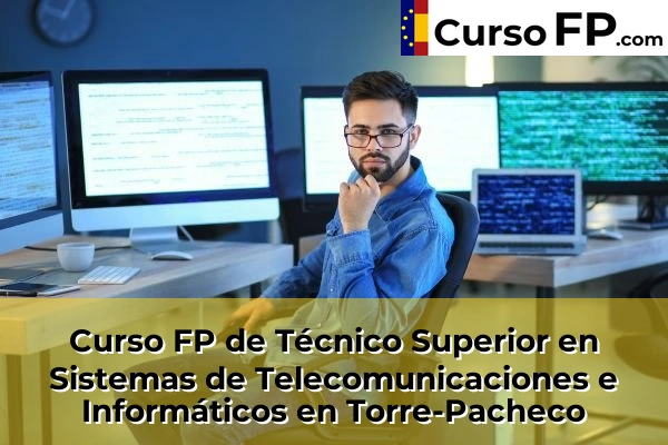 Curso FP de Técnico Superior en Sistemas de Telecomunicaciones e Informáticos en la provincia de Murcia 76 Curso FP de Técnico Superior en Sistemas de Telecomunicaciones e Informáticos en Torre-Pacheco
