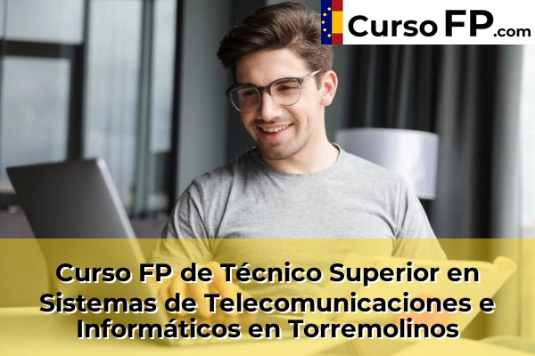 Curso FP de Técnico Superior en Sistemas de Telecomunicaciones e Informáticos en Cártama 74 Curso FP de Técnico Superior en Sistemas de Telecomunicaciones e Informáticos en Torremolinos