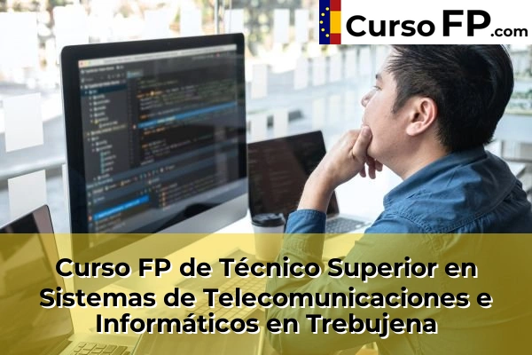 Curso FP de Técnico Superior en Sistemas de Telecomunicaciones e Informáticos en Trebujena