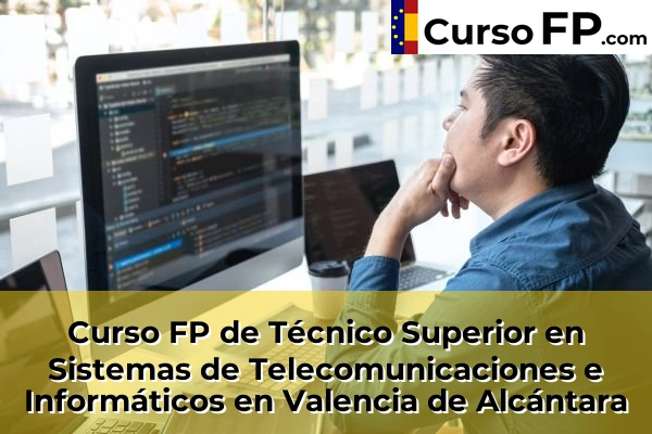 Curso FP de Técnico Superior en Sistemas de Telecomunicaciones e Informáticos en Valencia de Alcántara