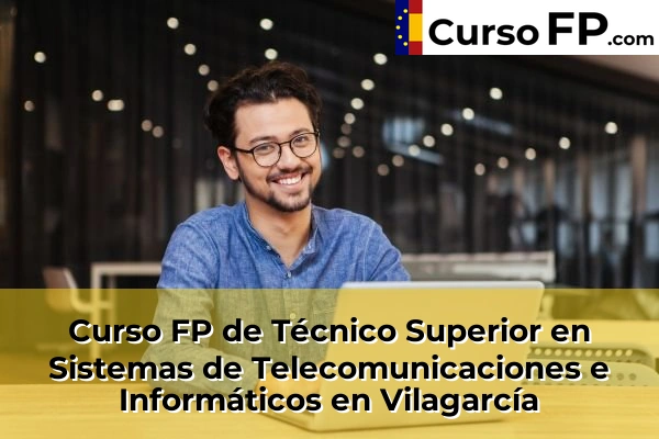 Curso FP de Técnico Superior en Sistemas de Telecomunicaciones e Informáticos en la provincia de Pontevedra 69 Curso FP de Técnico Superior en Sistemas de Telecomunicaciones e Informáticos en Vilagarcía