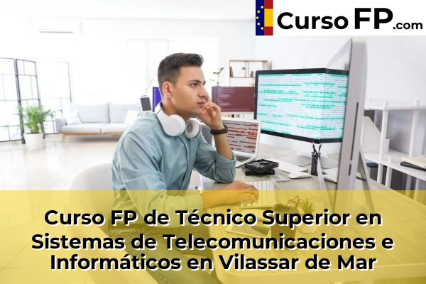 Curso FP de Técnico Superior en Sistemas de Telecomunicaciones e Informáticos en L'Hospitalet de Llobregat 163 Curso FP de Técnico Superior en Sistemas de Telecomunicaciones e Informáticos en Vilassar de Mar