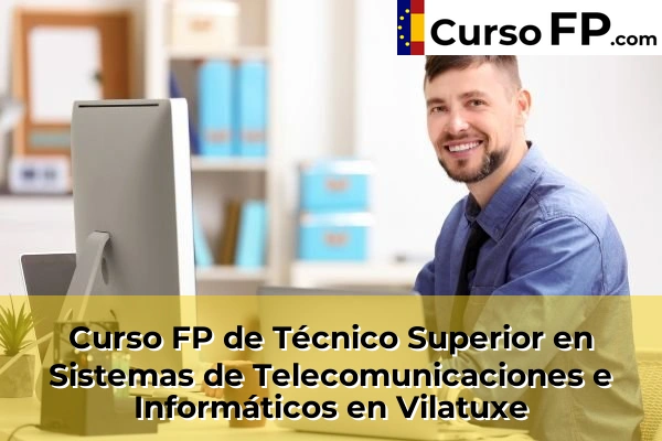 Curso FP de Técnico Superior en Sistemas de Telecomunicaciones e Informáticos en la provincia de Pontevedra 71 Curso FP de Técnico Superior en Sistemas de Telecomunicaciones e Informáticos en Vilatuxe
