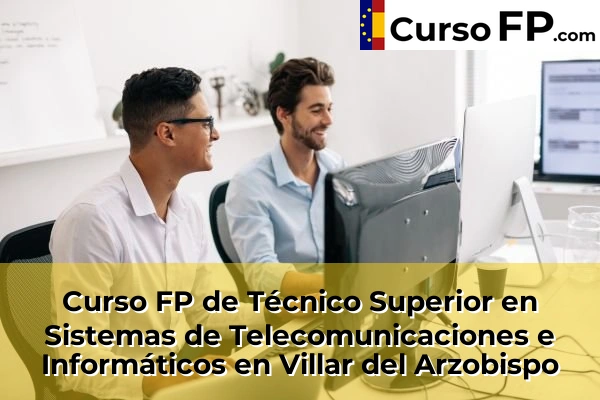 Curso FP de Técnico Superior en Sistemas de Telecomunicaciones e Informáticos en Alginet 215 Curso FP de Técnico Superior en Sistemas de Telecomunicaciones e Informáticos en Villar del Arzobispo