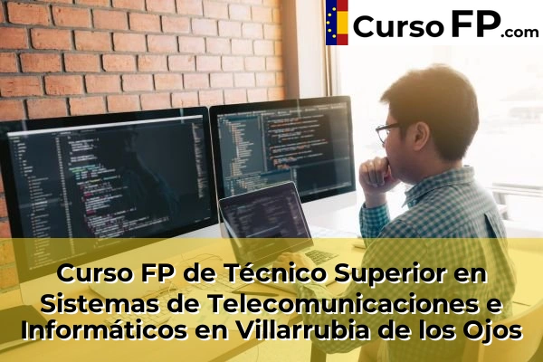 Curso FP de Técnico Superior en Sistemas de Telecomunicaciones e Informáticos en Socuéllamos 47 Curso FP de Técnico Superior en Sistemas de Telecomunicaciones e Informáticos en Villarrubia de los Ojos