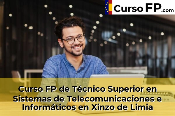 Curso FP de Técnico Superior en Sistemas de Telecomunicaciones e Informáticos en la provincia de Ourense 20 Curso FP de Técnico Superior en Sistemas de Telecomunicaciones e Informáticos en Xinzo de Limia