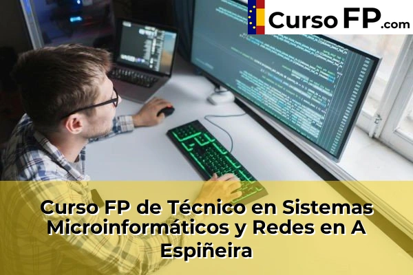 Curso FP de Técnico en Sistemas Microinformáticos y Redes en la provincia de Pontevedra 5 Curso FP de Técnico en Sistemas Microinformáticos y Redes en A Espiñeira