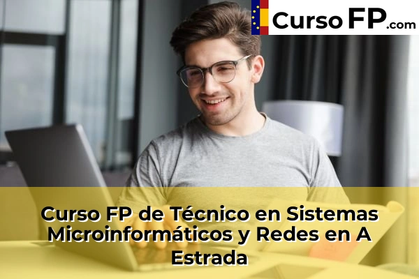 Curso FP de Técnico en Sistemas Microinformáticos y Redes en la provincia de Pontevedra 6 Curso FP de Técnico en Sistemas Microinformáticos y Redes en A Estrada