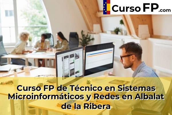 Curso FP de Técnico en Sistemas Microinformáticos y Redes en la provincia de Valencia 8 Curso FP de Técnico en Sistemas Microinformáticos y Redes en Albalat de la Ribera