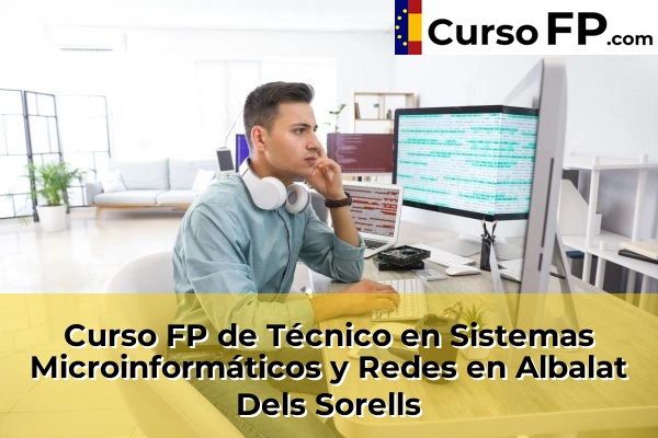 Curso FP de Técnico en Sistemas Microinformáticos y Redes en la provincia de Valencia 9 Curso FP de Técnico en Sistemas Microinformáticos y Redes en Albalat Dels Sorells